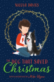 The Dog that Saved Christmas AR: 4 - Nicola Davies; Mike Byrne (Paperback) 06-04-2018 