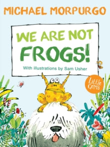 Little Gems  We Are Not Frogs! AR: 3.7 - Michael Morpurgo; Sam Usher (Paperback) 14-03-2018 