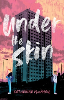 Under the Skin AR: 3.1 - Catherine MacPhail; Tom Percival; Oriol Vidal (Paperback) 02-05-2019 