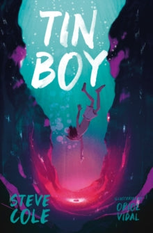 Tin Boy AR: 4.2 - Steve Cole; Oriol Vidal (Paperback) 01-07-2019 Short-listed for Wolverhampton Children's Book Award 2019.