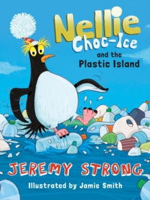 Nellie Choc-Ice  Nellie Choc-Ice and the Plastic Island AR: 4.1 - Jeremy Strong; Jamie Smith (Paperback) 02-05-2019 