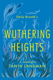Classic Retellings  Wuthering Heights: A Retelling AR: 4.8 - Tanya Landman; Helen Crawford-White (Paperback) 01-10-2020 