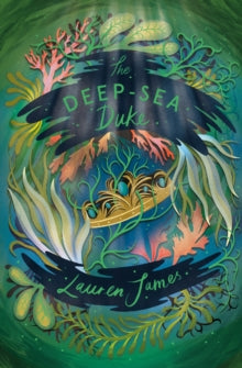 The Deep-Sea Duke AR: 5.2 - Lauren James; Helen Crawford-White (Paperback) 02-09-2021 
