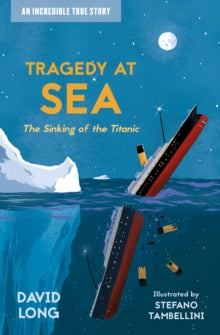 Incredible True Stories  Tragedy at Sea: The Sinking of the Titanic AR: 6.7 - David Long; Stefano Tambellini (Paperback) 07-01-2021 