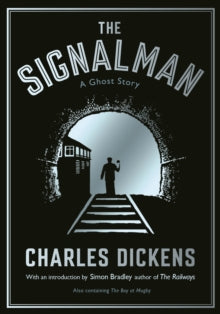 The Signalman: A Ghost Story - Simon Bradley; Charles Dickens (Paperback) 24-09-2015 