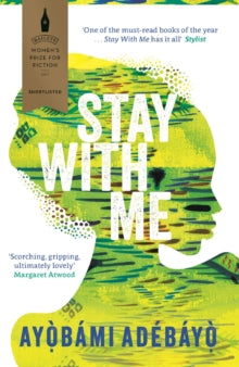 Stay With Me - Ayobami Adebayo (Paperback) 01-03-2018 Winner of 9mobile Prize for Literature 2019 (Nigeria). Short-listed for Baileys Women's Prize for Fiction 2017 (UK) and Wellcome Book Prize 2018 (UK).