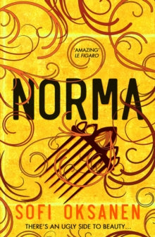 Norma - Sofi Oksanen (Paperback) 05-04-2018 Winner of Ordre des Arts et des Lettres, Medal of Honour 2018 (UK).