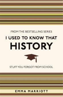 I Used to Know That ...  I Used to Know That: History - Emma Marriott (Paperback) 16-02-2023 