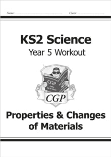 KS2 Science Year Five Workout: Properties & Changes of Materials - CGP Books; CGP Books (Paperback) 22-05-2014 