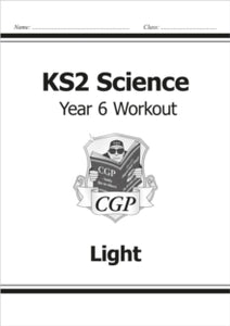 KS2 Science Year Six Workout: Light - CGP Books; CGP Books (Paperback) 22-05-2014 