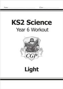KS2 Science Year Six Workout: Light - CGP Books; CGP Books (Paperback) 22-05-2014 