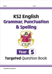 KS2 English Targeted Question Book: Grammar, Punctuation & Spelling - Year 5 - CGP Books; CGP Books (Paperback) 22-05-2014 