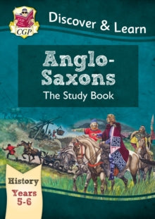 CGP KS2 History  KS2 History Discover & Learn: Anglo-Saxons Study Book (Years 5 & 6) - CGP Books; CGP Books (Paperback) 03-10-2014 