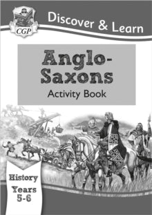 CGP KS2 History  KS2 History Discover & Learn: Anglo-Saxons Activity Book (Years 5 & 6) - CGP Books; CGP Books (Paperback) 04-07-2018 