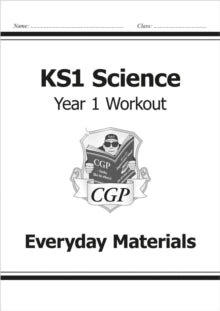 KS1 Science Year One Workout: Everyday Materials - CGP Books; CGP Books (Paperback) 24-11-2014 