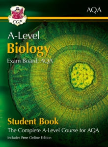 CGP AQA A-Level Biology  A-Level Biology for AQA: Year 1 & 2 Student Book with Online Edition - CGP Books; CGP Books (Mixed media product) 29-09-2020 