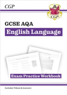 GCSE English Language AQA Exam Practice Workbook - for the Grade 9-1 Course (includes Answers) - CGP Books; CGP Books (Paperback) 10-08-2015 