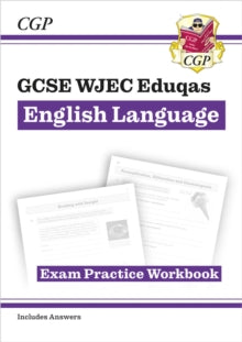 CGP WJEC Eduqas GCSE English  GCSE English Language WJEC Eduqas Exam Practice Workbook (includes answers) - CGP Books; CGP Books (Paperback) 28-05-2024 