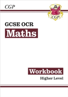 CGP OCR GCSE Maths  GCSE Maths OCR Workbook: Higher - CGP Books; CGP Books (Paperback) 02-09-2022 