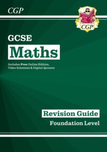 CGP GCSE Maths  GCSE Maths Revision Guide: Foundation inc Online Edition, Videos & Quizzes - Richard Parsons; CGP Books (Mixed media product) 08-12-2020 