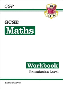 CGP GCSE Maths  GCSE Maths Workbook: Foundation (includes answers) - CGP Books; CGP Books (Paperback) 08-08-2022 