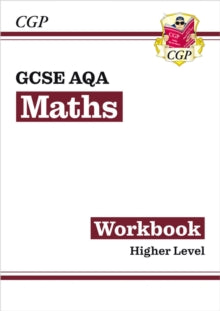 CGP AQA GCSE Maths  GCSE Maths AQA Workbook: Higher - CGP Books; CGP Books (Paperback) 05-08-2022 