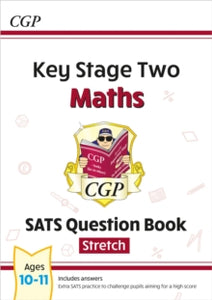 New KS2 Maths SATS Question Book: Stretch - Ages 10-11 (for the 2022 tests) - CGP Books; CGP Books (Paperback) 22-05-2015 