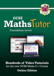 CGP GCSE Maths  MathsTutor: GCSE Maths Online Video Tutorials - Foundation (Gift Card) - CGP Books; CGP Books (Mixed media product) 22-09-2015 