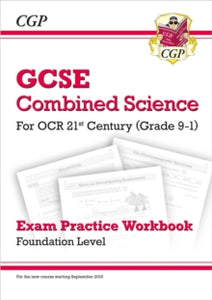 Grade 9-1 GCSE Combined Science: OCR 21st Century Exam Practice Workbook - Foundation - CGP Books; CGP Books (Paperback) 11-01-2017 