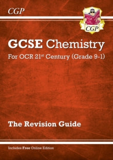 Grade 9-1 GCSE Chemistry: OCR 21st Century Revision Guide with Online Edition - CGP Books; CGP Books (Mixed media product) 04-07-2016 