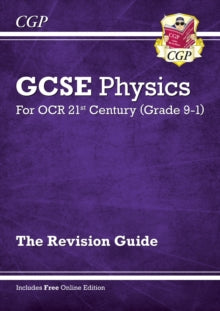 Grade 9-1 GCSE Physics: OCR 21st Century Revision Guide with Online Edition - CGP Books; CGP Books (Paperback) 26-07-2016 
