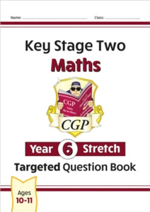 KS2 Maths Targeted Question Book: Challenging Maths - Year 6 Stretch - CGP Books; CGP Books (Paperback) 23-10-2015 