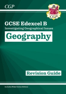 CGP Edexcel B GCSE Geography  GCSE Geography Edexcel B Revision Guide includes Online Edition - CGP Books; CGP Books (Mixed media product) 26-06-2023 