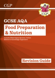 CGP GCSE Food 9-1 Revision  GCSE Food Preparation & Nutrition AQA Revision Guide (with Online Edition and Quizzes) - CGP Books; CGP Books (Mixed media product) 12-12-2023 