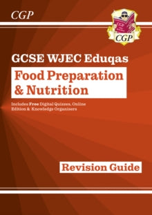 CGP GCSE Food 9-1 Revision  GCSE Food Preparation & Nutrition WJEC Eduqas Revision Guide (with Online Edition and Quizzes) - CGP Books; CGP Books (Mixed media product) 19-12-2023 