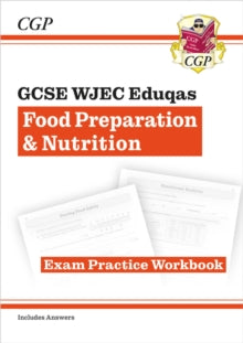 GCSE Food Preparation & Nutrition WJEC Eduqas Exam Practice Workbook - CGP Books; CGP Books (Paperback) 03-01-2024 