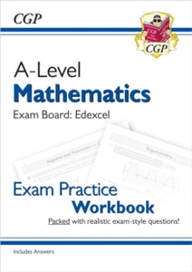 A-Level Maths for Edexcel: Year 1 & 2 Exam Practice Workbook - CGP Books; CGP Books (Paperback) 18-09-2017 