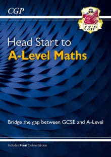 Head Start to A-Level Maths - CGP Books; CGP Books (Paperback) 16-03-2017 