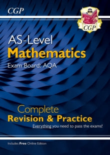 A-Level Maths for AQA: Year 1 & AS Complete Revision & Practice with Online Edition - CGP Books; CGP Books (Mixed media product) 06-10-2017 