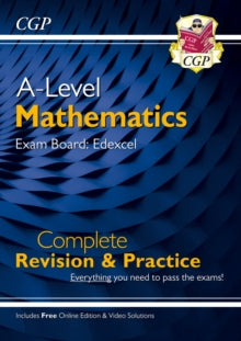 A-Level Maths for Edexcel: Year 1 & 2 Complete Revision & Practice with Online Edition - CGP Books; CGP Books (Mixed media product) 30-08-2017 