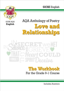 CGP AQA GCSE Poetry  GCSE English Literature AQA Poetry Workbook: Love & Relationships Anthology (includes Answers) - CGP Books; CGP Books (Paperback) 20-06-2017 