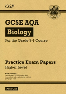 Grade 9-1 GCSE Biology AQA Practice Papers: Higher Pack 1 - CGP Books; CGP Books (Paperback) 21-08-2017 