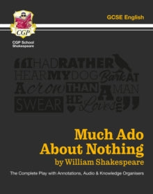 CGP School Shakespeare  Much Ado About Nothing - The Complete Play with Annotations, Audio and Knowledge Organisers - William Shakespeare; CGP Books (Paperback) 07-09-2022 