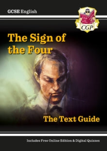 CGP GCSE English Text Guides  GCSE English Text Guide - The Sign of the Four includes Online Edition & Quizzes - CGP Books; CGP Books (Mixed media product) 10-05-2021 