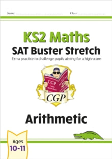 New KS2 Maths SAT Buster Stretch: Arithmetic (for the 2022 tests) - CGP Books; CGP Books (Paperback) 17-12-2018 