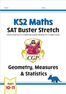 New KS2 Maths SAT Buster Stretch: Geometry, Measures & Statistics (for the 2022 tests) - CGP Books; CGP Books (Paperback) 17-12-2018 
