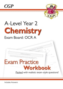 A-Level Chemistry: OCR A Year 2 Exam Practice Workbook - includes Answers - CGP Books; CGP Books (Paperback) 28-06-2018 