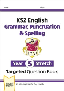 CGP Year 5 English  KS2 English Year 5 Stretch Grammar, Punctuation & Spelling Targeted Question Book (w/Answers) - CGP Books; CGP Books (Paperback) 30-05-2022 