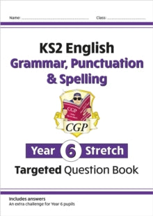 KS2 English Targeted Question Book: Challenging Grammar, Punctuation & Spelling - Year 6 Stretch - CGP Books; CGP Books (Paperback) 28-05-2019 