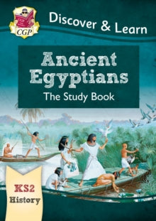 CGP KS2 History  KS2 History Discover & Learn: Ancient Egyptians Study Book - CGP Books; CGP Books (Paperback) 06-12-2018 